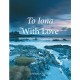 Iona with Love: Island reflections in word and image