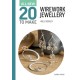 All-New Twenty to Make: Wirework Jewellery