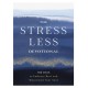 The Stress Less Devotional: 100 Days to Embrace Rest and Rejuvenate Your Soul