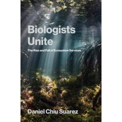 Biologists Unite: The Rise and Fall of Ecosystem Services