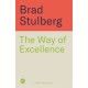 The Way of Excellence: A Guide to True Greatness and Deep Satisfaction in a Chaotic World