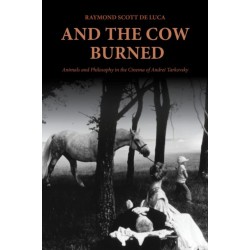 And the Cow Burned: Animals and Philosophy in the Cinema of Andrei Tarkovsky