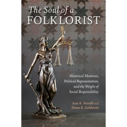 The Soul of a Folklorist: Historical Moments, Political Representation, and the Weight of Social Responsibility