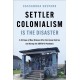 Settler Colonialism Is the Disaster: A Critique of New Orleans After Hurricane Katrina and During the COVID-19 Pandemic
