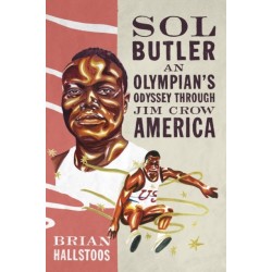 Sol Butler: An Olympian's Odyssey Through Jim Crow America