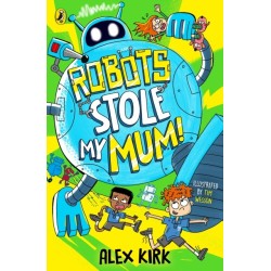 Robots Stole My Mum!