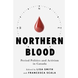 Northern Blood: Period Politics and Activism in Canada