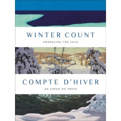 Winter Count | Compte d'hiver: Embracing the Cold | Au cœur du froid