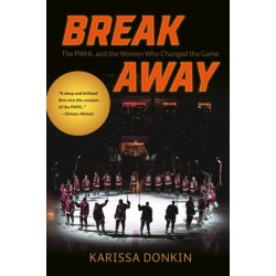Breakaway: The PWHL and the Women Who Changed the Game