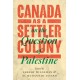 Canada as a Settler Colony on the Question of Palestine