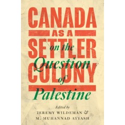 Canada as a Settler Colony on the Question of Palestine
