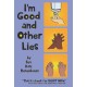 I'm Good and Other Lies