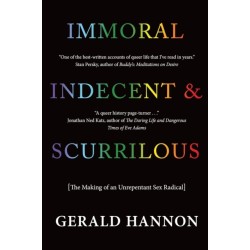 Immoral, Indecent, and Scurrilous: The Making of an Unrepentant Sex Radical