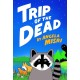 Trip of the Dead