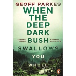 When the Deep, Dark Bush Swallows You Whole