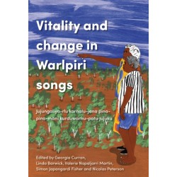 Vitality and Change in Warlpiri Songs: Juju-ngaliyarlu karnalu-jana pina-pina-mani kurdu-warnu-patu jujuku