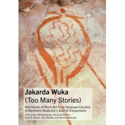 Jakarda Wuka (Too Many Stories): Narratives of Rock Art from Yanyuwa Country in Northern Australia's Gulf of Carpentaria