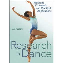 Research in Dance: Methods, Processes, and Practical Applications