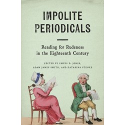 Impolite Periodicals: Reading for Rudeness in the Eighteenth Century