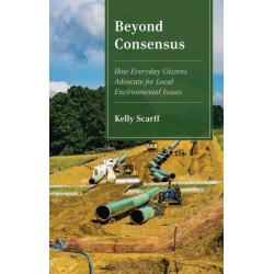Beyond Consensus: How Everyday Citizens Advocate for Local Environmental Issues