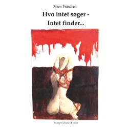 Hvo intet søger - Intet finder...