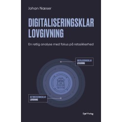 Digitaliseringsklar lovgivning: En retlig analyse med fokus på retssikkerhed