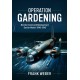 Operation Gardening: Bomber Command Minelaying in Danish Waters 1940-1945