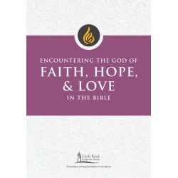 Encountering the God of Faith, Hope, and Love in the Bible