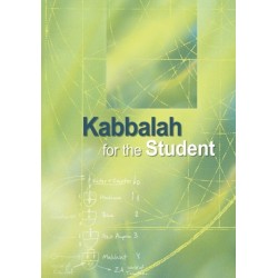 Kabbalah for the Student: Selected Writings of Rav Yehuda Ashlag, Rav Baruch Ashlag & Other Prominent Kabbalists