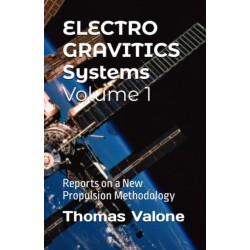 Electrogravitics Systems Volume 1: Reports on a New Propulsion Methodology