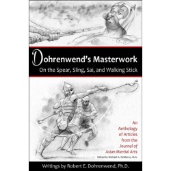 Dohrenwend's Masterwork On the Spear, Sling, Sai, and Walking Stick