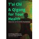 T'ai Chi and Qigong for Your Health: Historical and Scientific Foundations