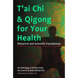 T'ai Chi and Qigong for Your Health: Historical and Scientific Foundations