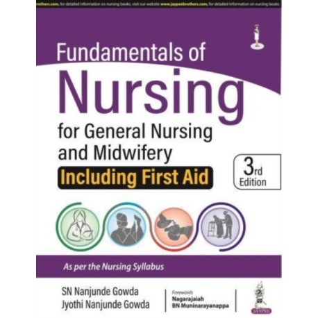 Fundamentals of Nursing for General Nursing and Midwifery: Including First Aid