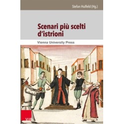 Scenari piu scelti d’istrioni: Italienisch-Deutsche Edition der einhundert Commedia all’improvviso-Szenarien aus der Sammlung Corsiniana