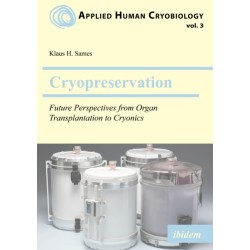 Cryopreservation: Future Perspectives from Organ Transplantation to Cryonics