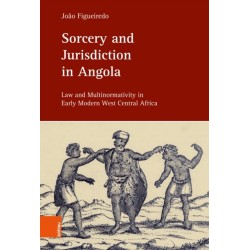 Sorcery and Jurisdiction in Angola: Law and Multinormativity in Early Modern West Central Africa