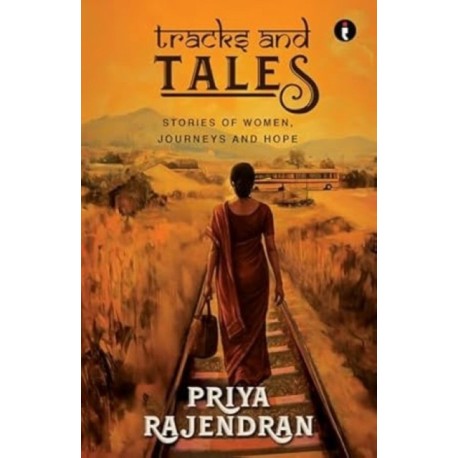 Tracks and Tales: Stories of women, Journeys and hope