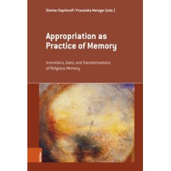Appropriation as Practice of Memory: Inventions, Uses, and Transformations of Religious Memory