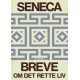 Seneca Breve: Om det rette liv