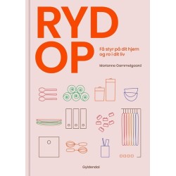 Ryd op: Få styr på dit hjem og ro i dit liv