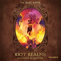 Riot Realms -3: En sonate af flammer