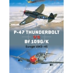P-47 Thunderbolt vs Bf 109G/K: Europe 1943–45
