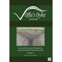 Offa’s Dyke Journal: Volume 6 for 2024: A Journal for Linear Monuments, Frontiers and Borderlands Research
