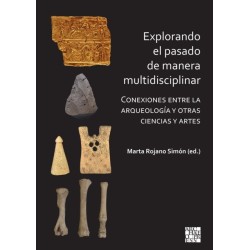 Explorando el pasado de manera multidisciplinar: Conexiones entre la arqueologia y otras ciencias y artes