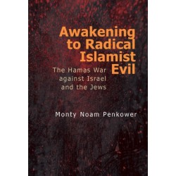 Awakening to Radical Islamist Evil: The Hamas War against Israel and the Jews