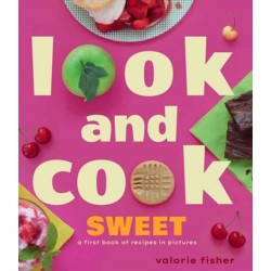 Look and Cook Sweet: A First Book of Recipes in Pictures