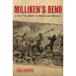 Milliken's Bend: A Civil War Battle in History and Memory