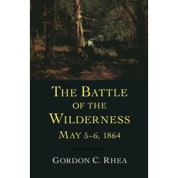 The Battle of the Wilderness, May 5-6, 1864