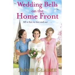 Wedding Bells on the Home Front: A heart-warming story of courage, community and love